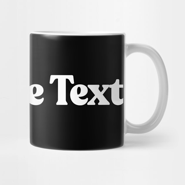 Sample Text (white) / Humorous Joke Design by DankFutura